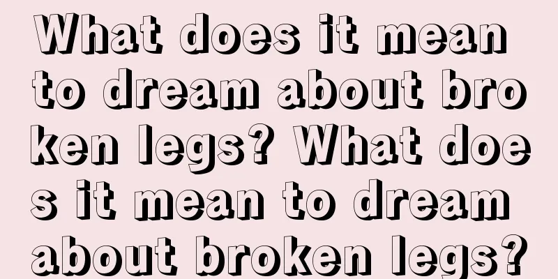 What does it mean to dream about broken legs? What does it mean to dream about broken legs?