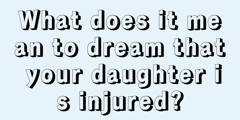 What does it mean to dream that your daughter is injured?