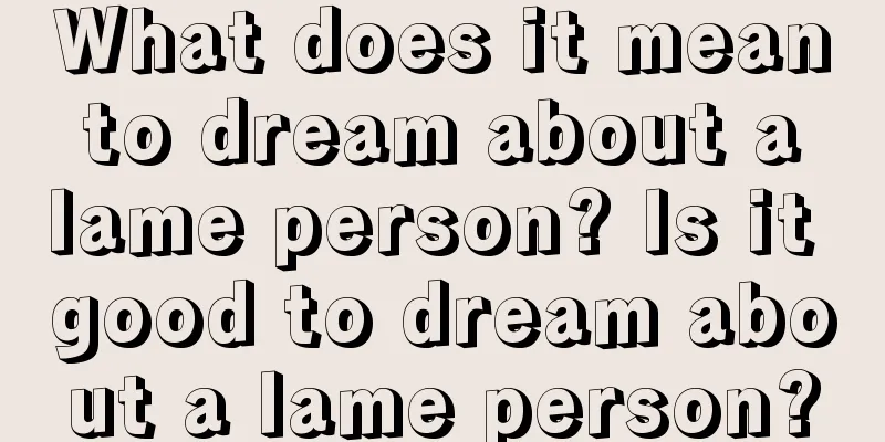 What does it mean to dream about a lame person? Is it good to dream about a lame person?