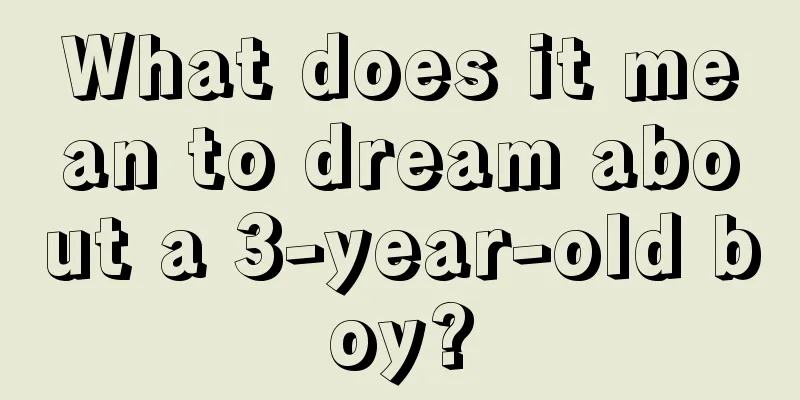 What does it mean to dream about a 3-year-old boy?