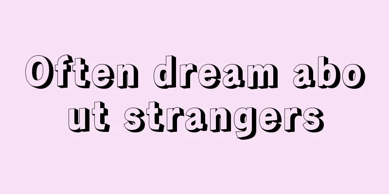 Often dream about strangers