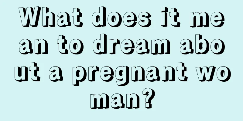 What does it mean to dream about a pregnant woman?