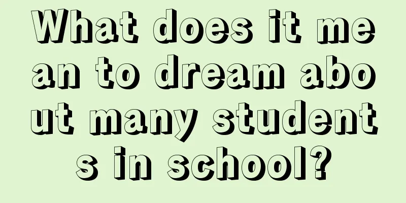 What does it mean to dream about many students in school?