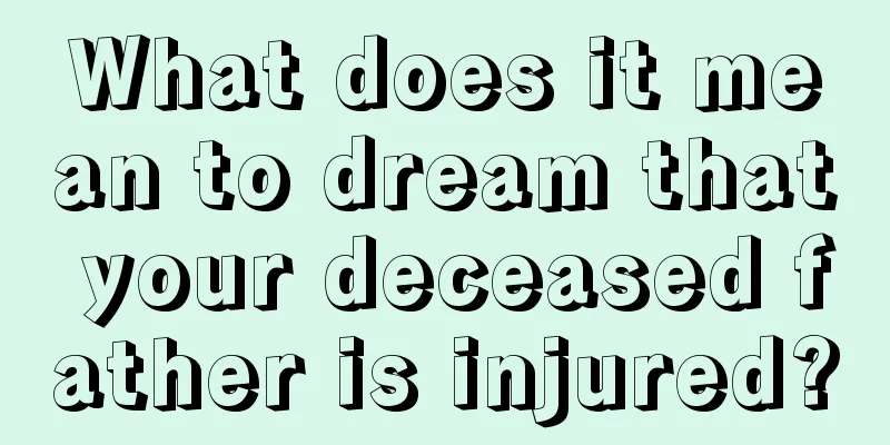 What does it mean to dream that your deceased father is injured?