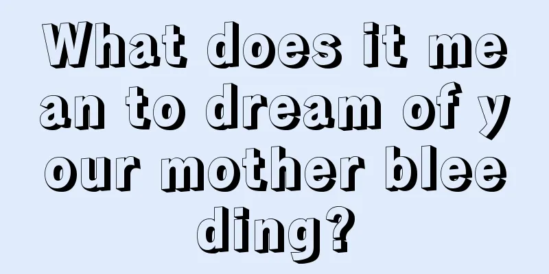 What does it mean to dream of your mother bleeding?