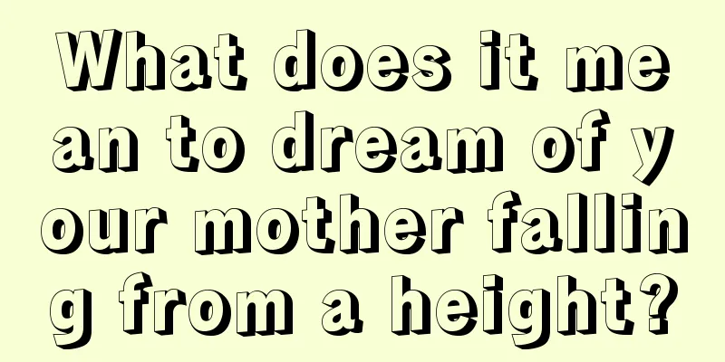 What does it mean to dream of your mother falling from a height?