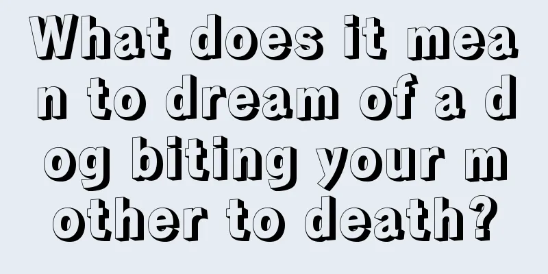 What does it mean to dream of a dog biting your mother to death?