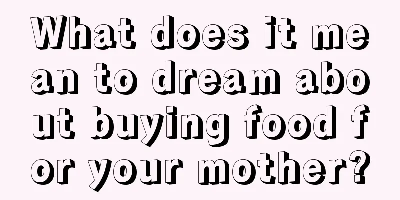 What does it mean to dream about buying food for your mother?