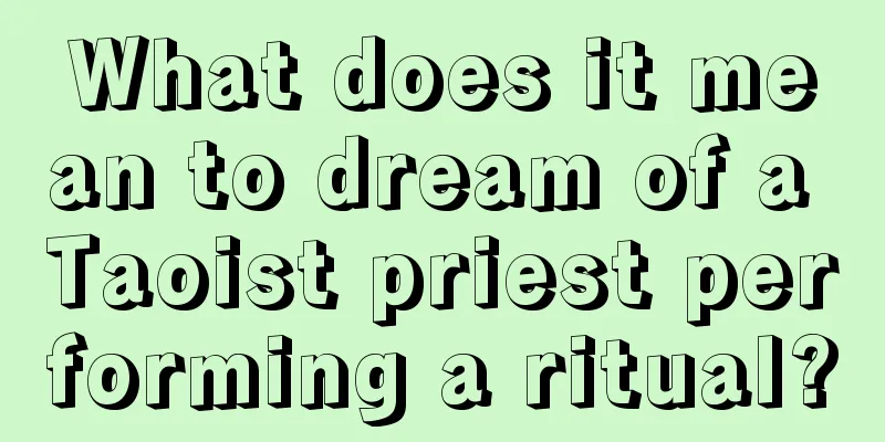 What does it mean to dream of a Taoist priest performing a ritual?