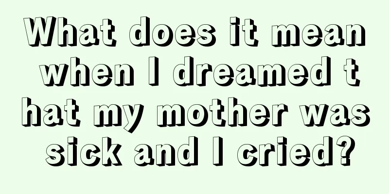 What does it mean when I dreamed that my mother was sick and I cried?