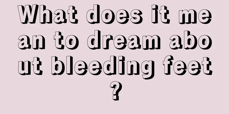 What does it mean to dream about bleeding feet?