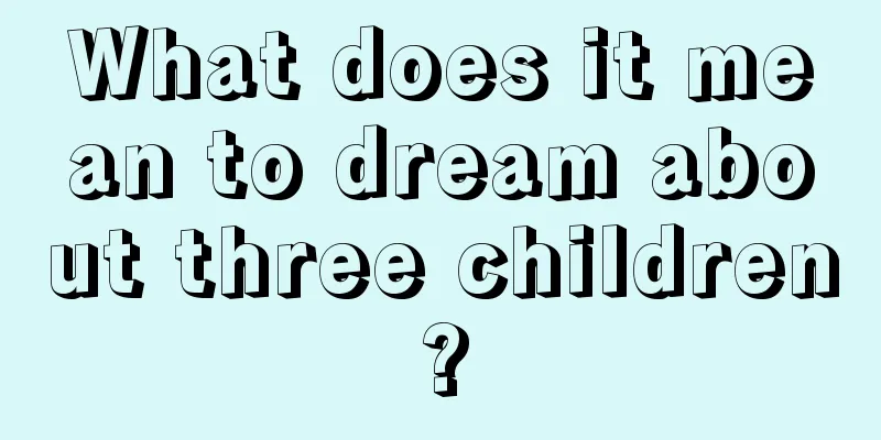 What does it mean to dream about three children?