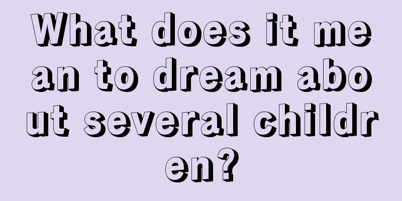 What does it mean to dream about several children?