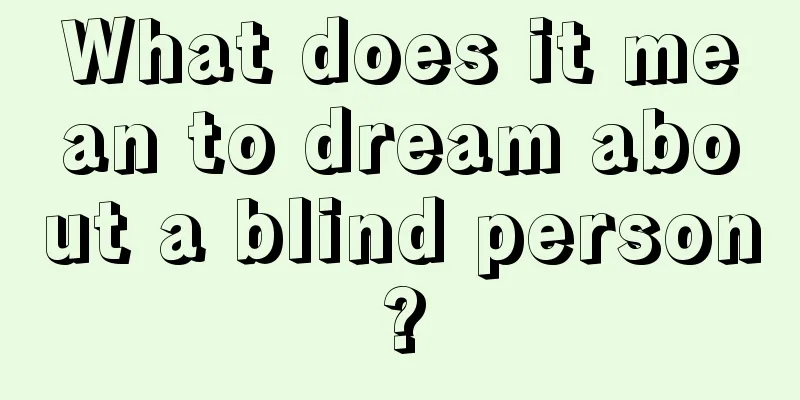 What does it mean to dream about a blind person?