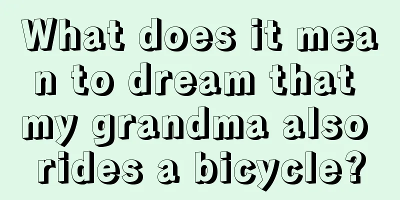 What does it mean to dream that my grandma also rides a bicycle?