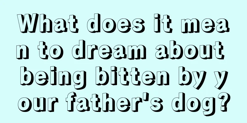 What does it mean to dream about being bitten by your father's dog?