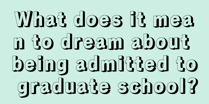 What does it mean to dream about being admitted to graduate school?