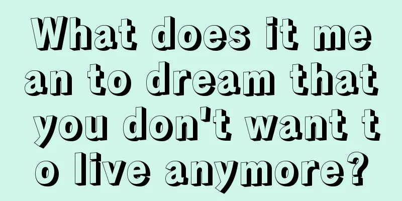 What does it mean to dream that you don't want to live anymore?