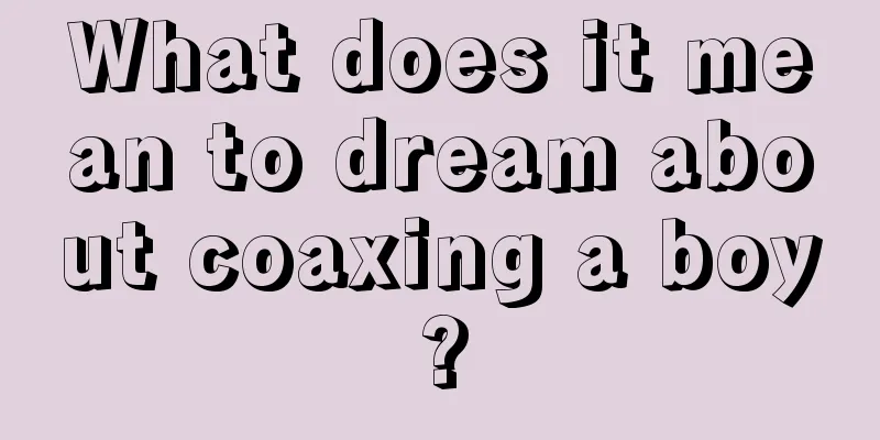 What does it mean to dream about coaxing a boy?