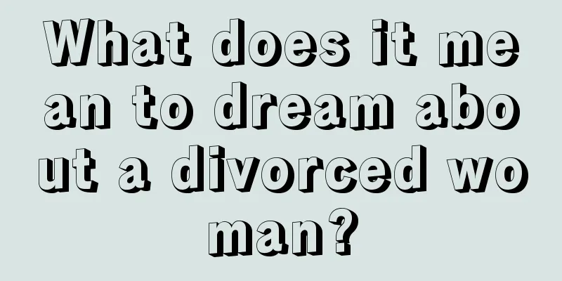 What does it mean to dream about a divorced woman?