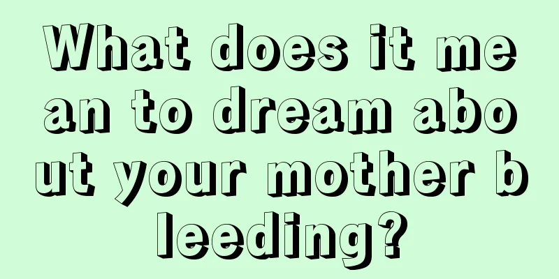 What does it mean to dream about your mother bleeding?