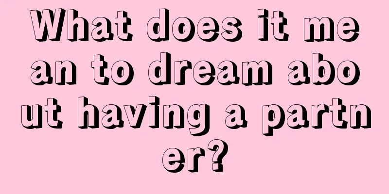 What does it mean to dream about having a partner?