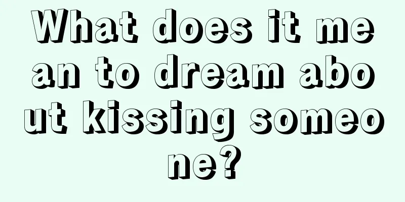 What does it mean to dream about kissing someone?