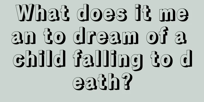 What does it mean to dream of a child falling to death?