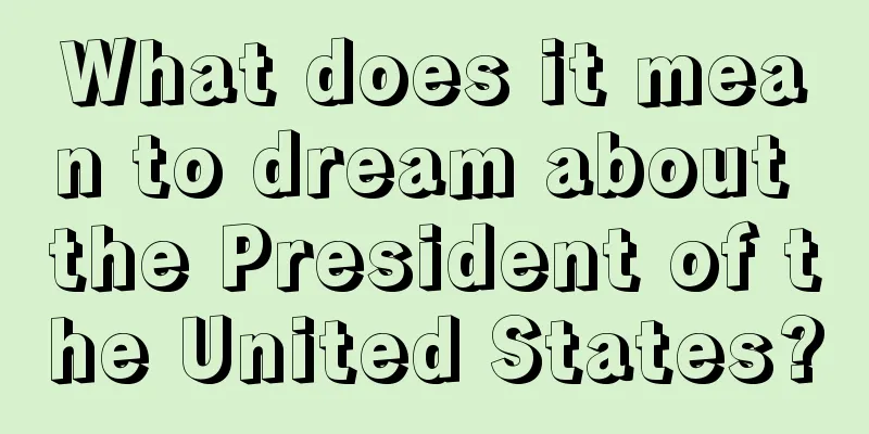 What does it mean to dream about the President of the United States?