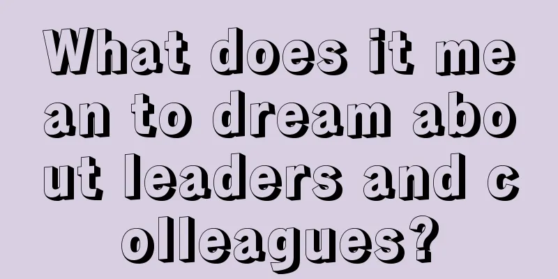 What does it mean to dream about leaders and colleagues?