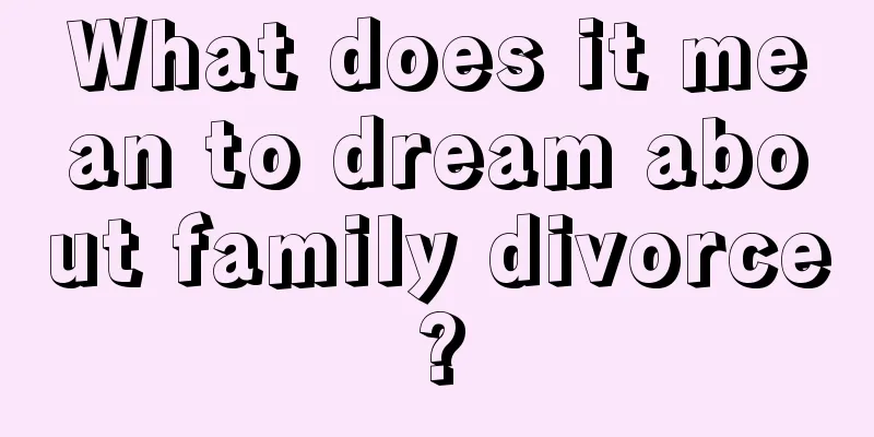 What does it mean to dream about family divorce?