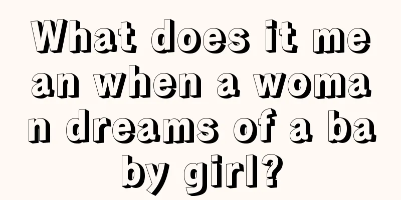 What does it mean when a woman dreams of a baby girl?