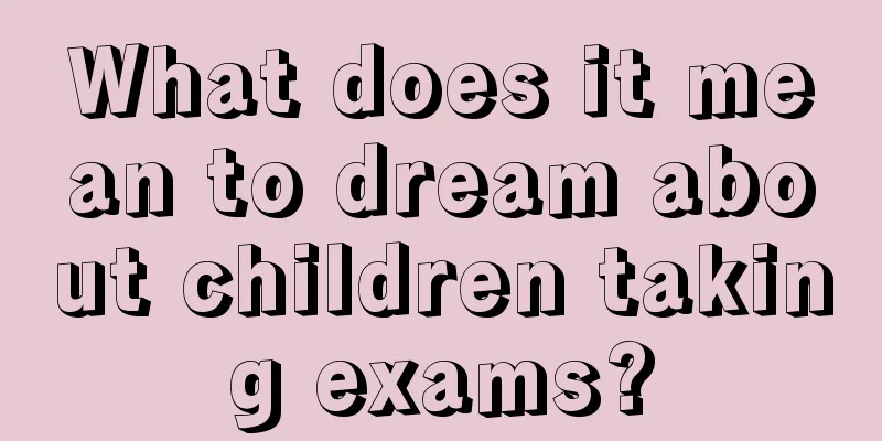 What does it mean to dream about children taking exams?