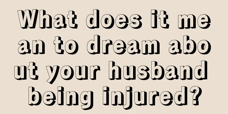 What does it mean to dream about your husband being injured?