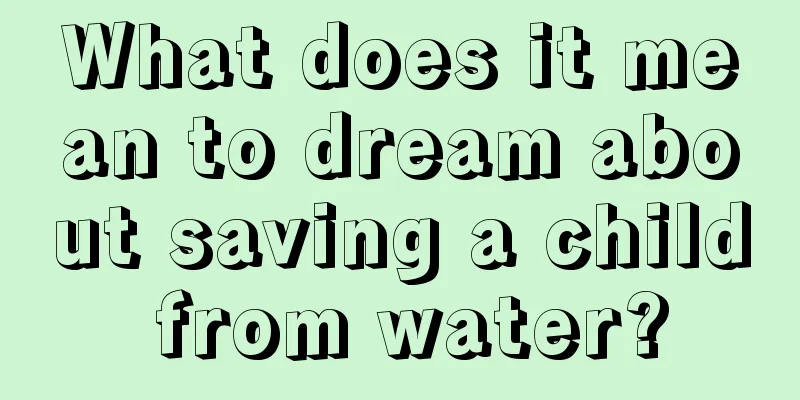 What does it mean to dream about saving a child from water?