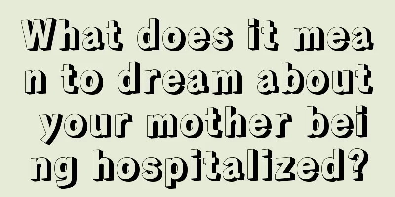 What does it mean to dream about your mother being hospitalized?