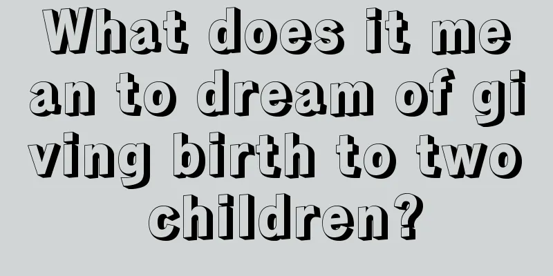 What does it mean to dream of giving birth to two children?