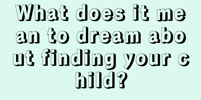 What does it mean to dream about finding your child?