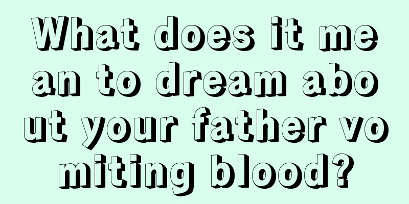 What does it mean to dream about your father vomiting blood?