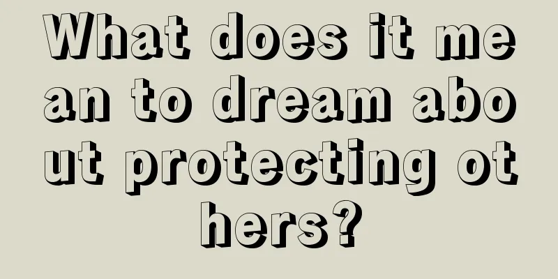 What does it mean to dream about protecting others?