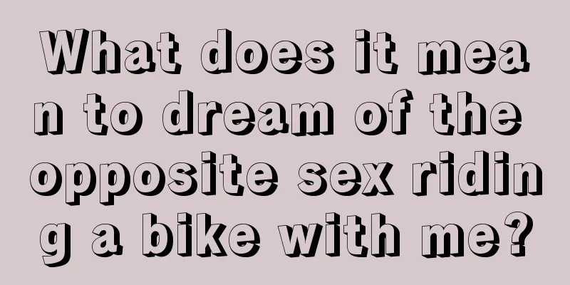 What does it mean to dream of the opposite sex riding a bike with me?