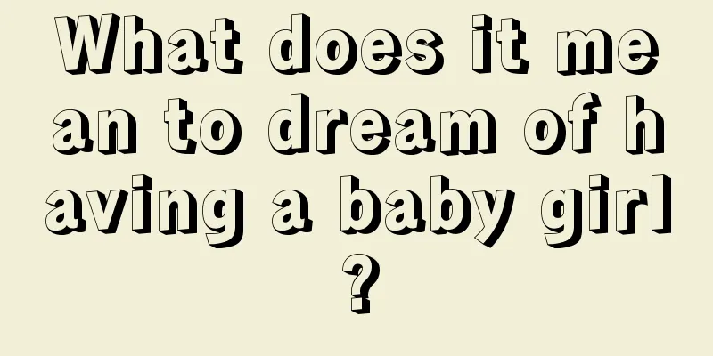 What does it mean to dream of having a baby girl?