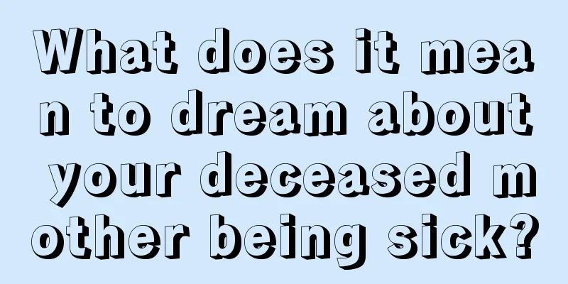 What does it mean to dream about your deceased mother being sick?