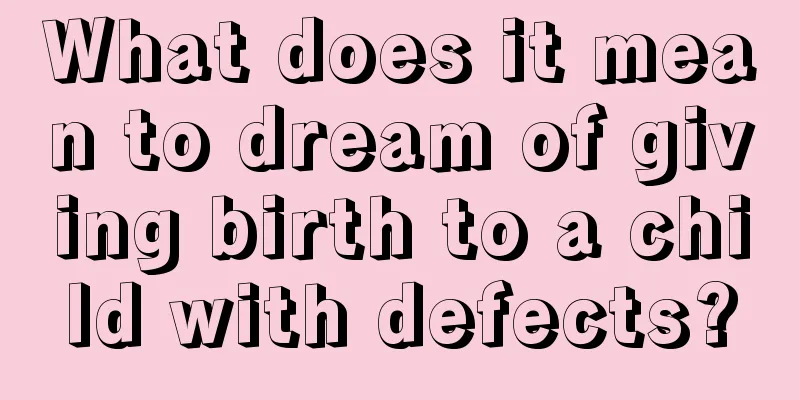 What does it mean to dream of giving birth to a child with defects?