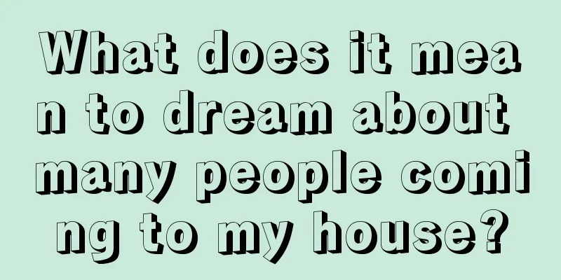 What does it mean to dream about many people coming to my house?