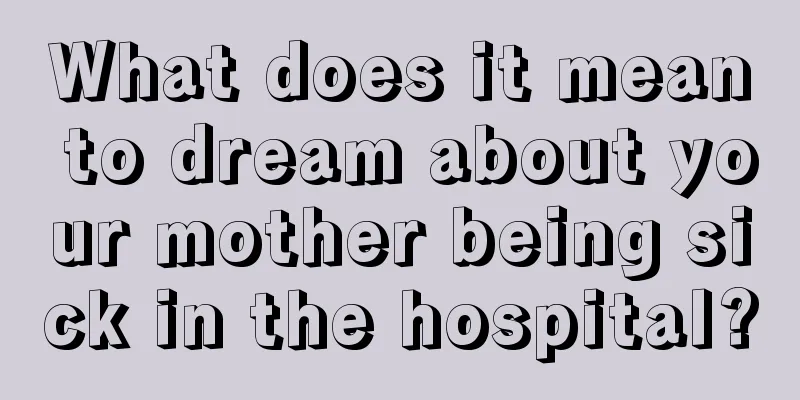 What does it mean to dream about your mother being sick in the hospital?