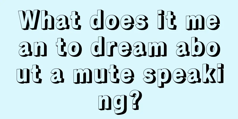 What does it mean to dream about a mute speaking?