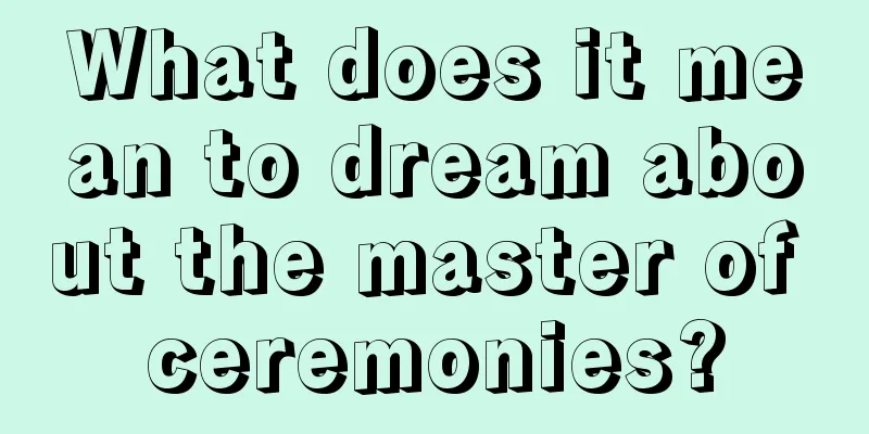 What does it mean to dream about the master of ceremonies?