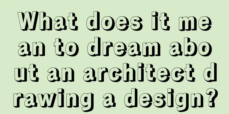 What does it mean to dream about an architect drawing a design?