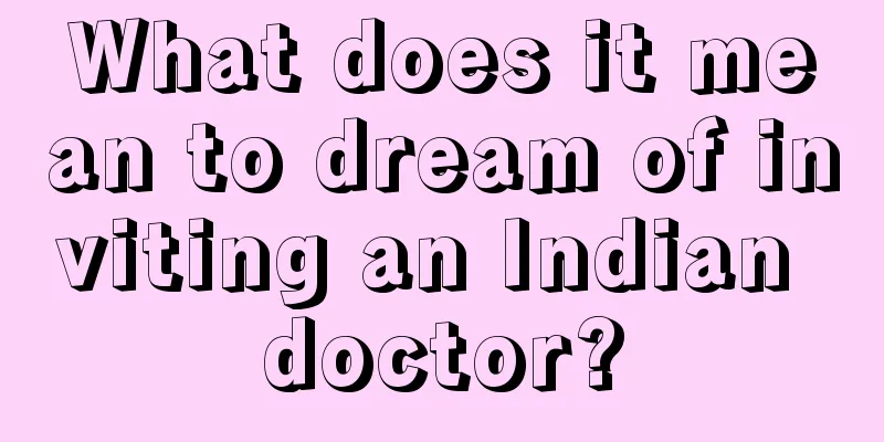 What does it mean to dream of inviting an Indian doctor?